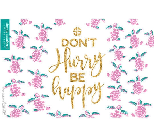 Simply Southern® - Don't Hurry Be Happy