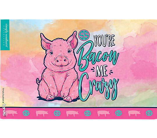 Simply Southern® - You're Bacon Me Crazy