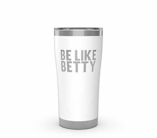 Be Like Betty Engraved on Glacier White