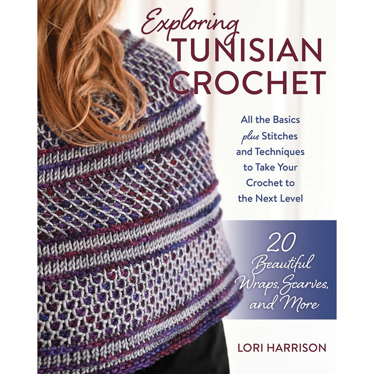 National Book Network Exploring Tunisian Crochet: All the Basics Plus  Stitches and Techniques to Take Your Crochet to the Crochet Book