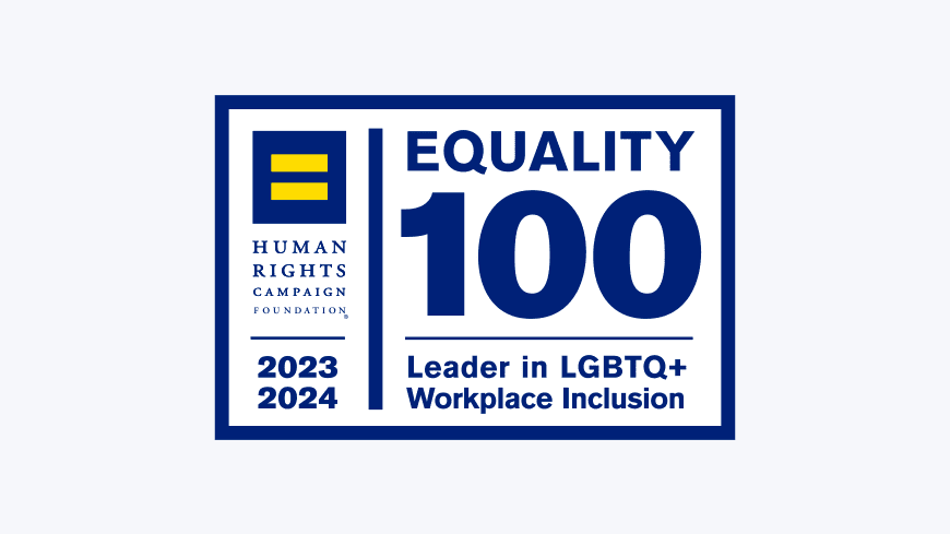 Received an Equality 100 score on the 2023 – 2024 Corporate Equality Index