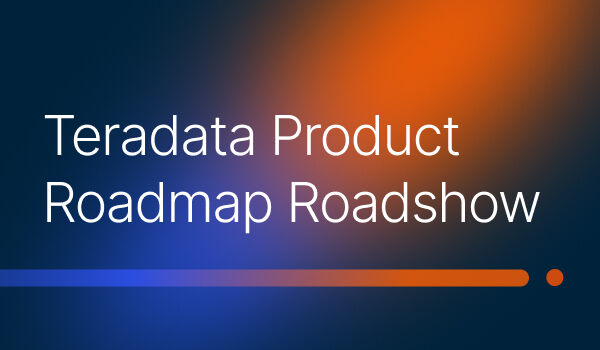 Teradata Product Roadmap Roadshow: The Future of AI Starts Here