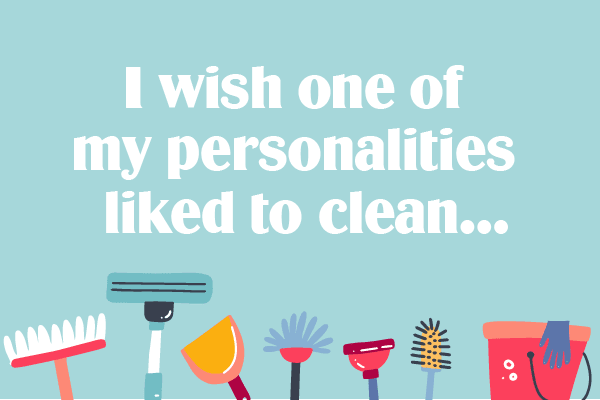 Spring Cleaning Quotes. Text: I wish one of my personalities liked to clean...