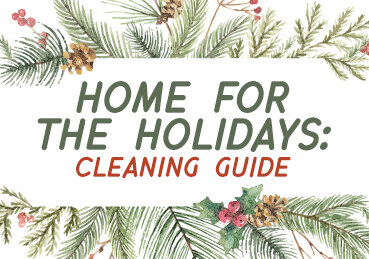 Evergreen leaves with text that reads: "Home for the Holidays: Cleaning Guide"
