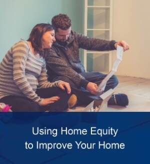 Using Equity To Improve Your Home