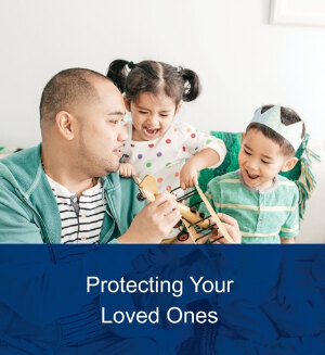 Protecting Your Loved Ones