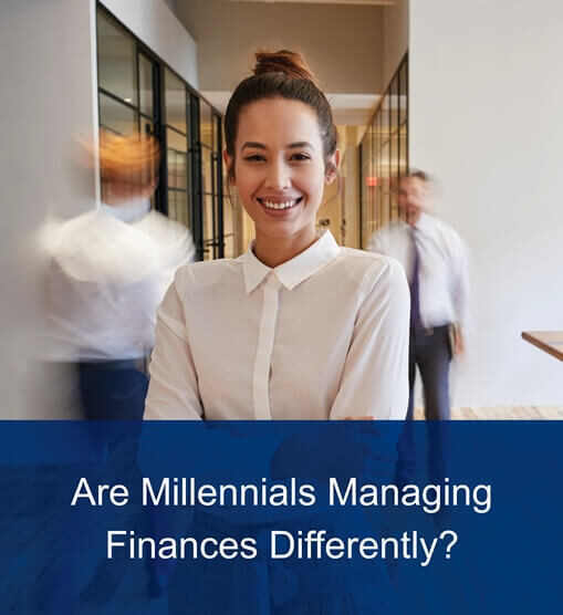 Are Millennials Managing Money Differently?