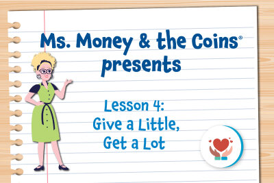 Start Ms. Money and the Coins Lesson 4: Give a Little, Get a Lot