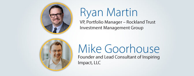 Rockland Trust VP, Portfolio Manager Ryan Martin and Founder and Lead Consultant of Inspiring Impact, LLC Mike Goorhouse