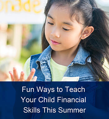 Fun Ways to Teach Your Child Financial Skills This Summer