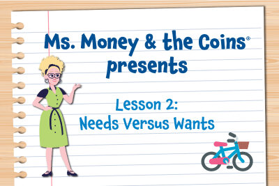 Start Ms. Money and the Coins Lesson 2: Needs Versus Wants