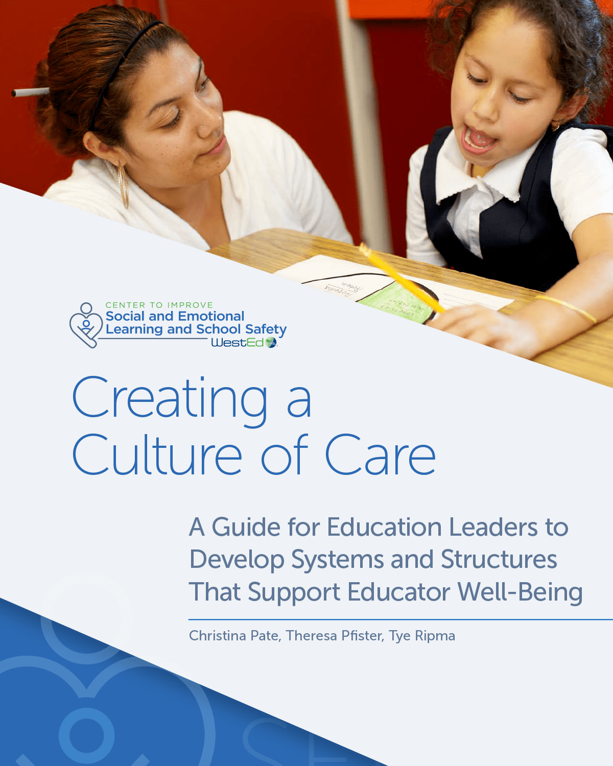 Creating a Culture of Care: A Guide for Education Leaders to Develop Systems and Structures That Support Educator Well-Being