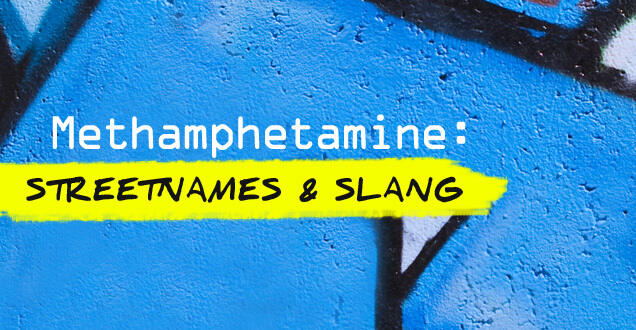 Nicknames, Street Names, and Slang for Methamphetamine | Casa Palmera