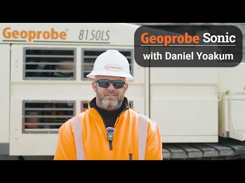 Geoprobe® Sonic Advantage: Daniel Yoakum | Geoprobe Systems®