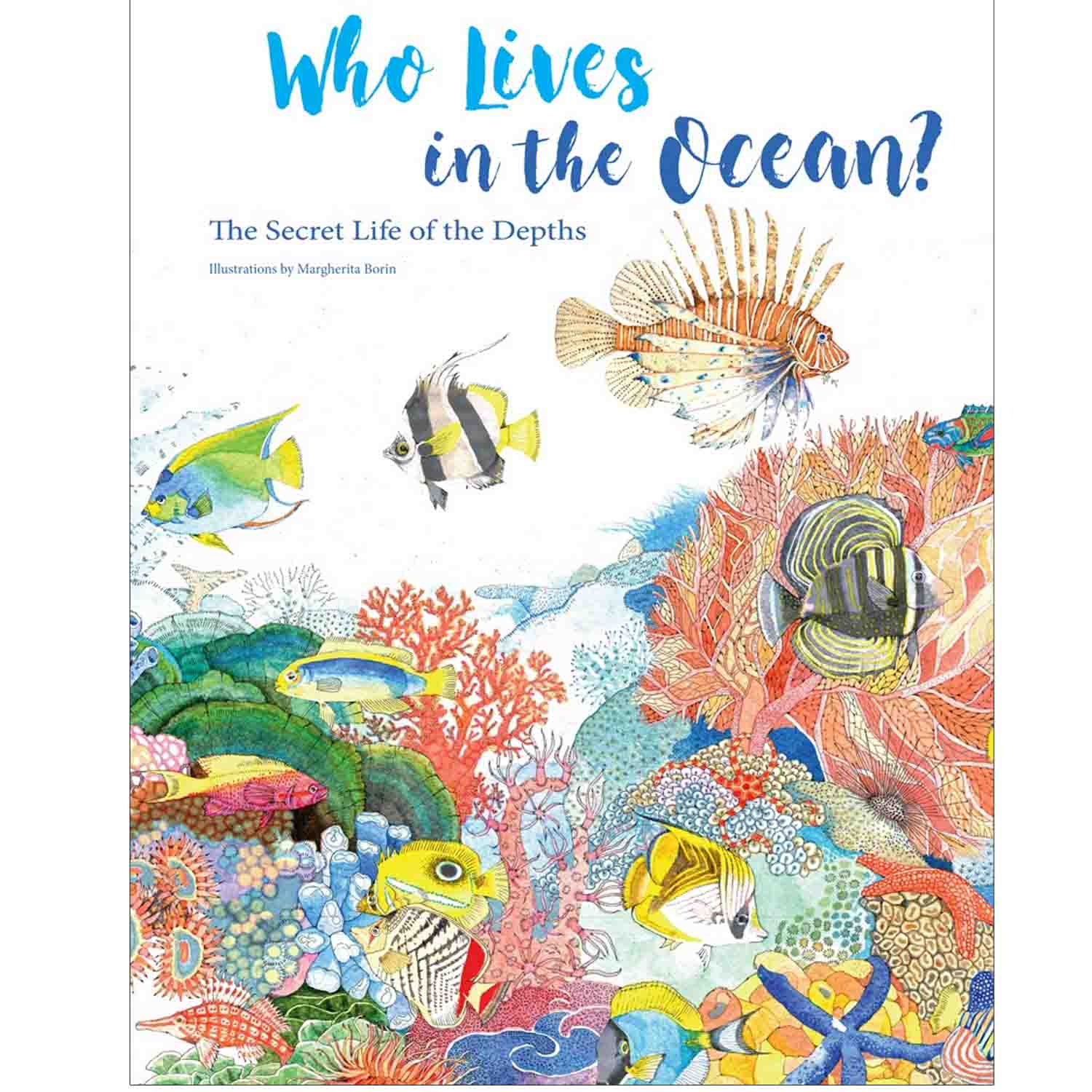 Who Lives In The Ocean?: The Secret Life of the Depths