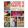 Loose Parts: Inspiring Play with Infants & Toddlers