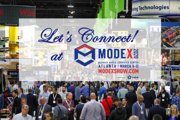 Looking Forward to Connecting at MODEX 2020!