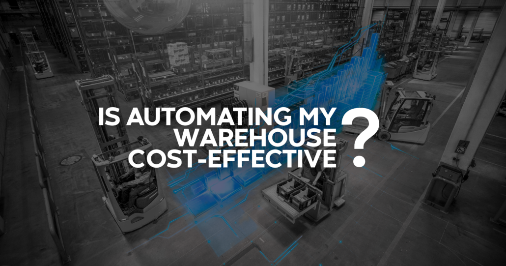 Is Automating My Warehouse Cost-Effective