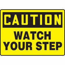 OSHA Caution Safety Sign: Watch Your Step, Plastic, 10" x 14"