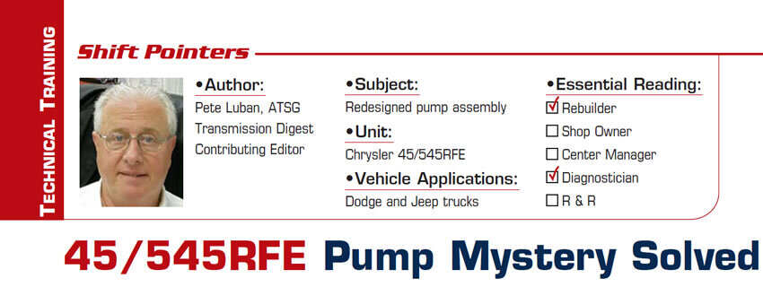 45/545RFE Pump Mystery Solved - Transmission Digest