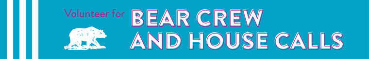 Volunteer for Bear Crew and House Calls