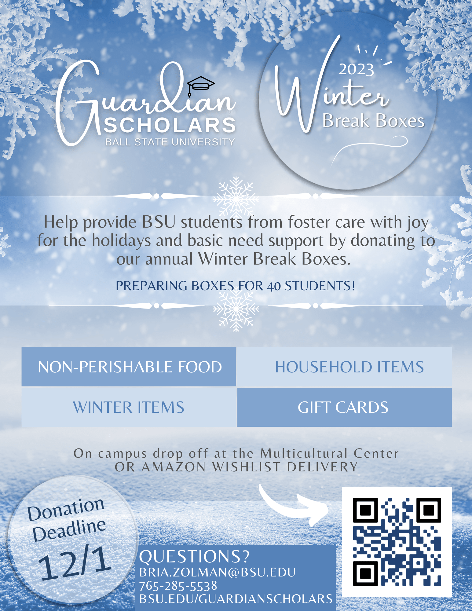 Winter Break Box donation needs: non-perishable food, winter items, household items and gift cards. Donations can be brought to the Multicultural Center by December 1st.