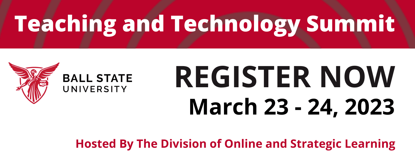 Teaching and Technology Summit 2023 Register Now March 23- 24, 2023