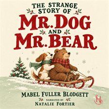 The Strange Story of Mr. Dog and Mr. Bear - free audiobook