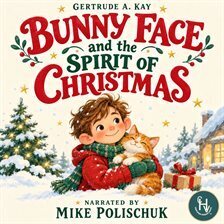 Bunny Face and the Spirit of Christmas - free audiobook