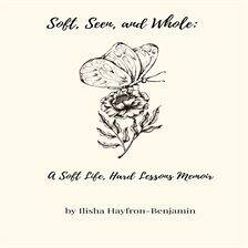 Soft, Seen, and Whole - free audiobook
