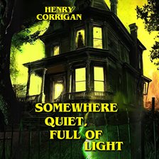 Somewhere Quiet, Full of Light - free audiobook