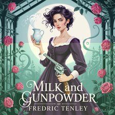 Milk and Gunpowder - free audiobook