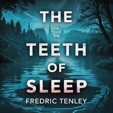 The Teeth of Sleep - free audiobook
