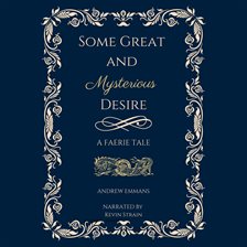Some Great and Mysterious Desire - free audiobook