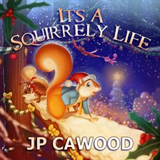 It's a Squirrely Life - free audiobook