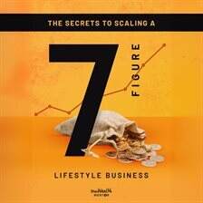 Marketing - Secrets to Scaling a 7 Figure Lifestyle Business - free audiobook
