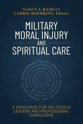 Military Moral Injury and Spiritual Care - free ebook
