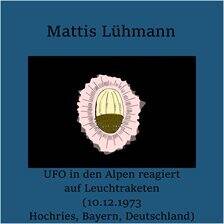 UFO in den Alpen reagiert auf Leuchtraketen (10.12.1973 Hochries, Bayern, Deutschland) - free audiobook