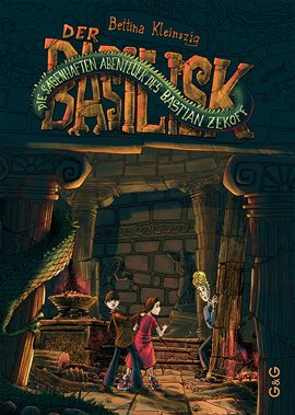 Die sagenhaften Abenteuer des Bastian Zekoff - Der Basilisk - free ebook