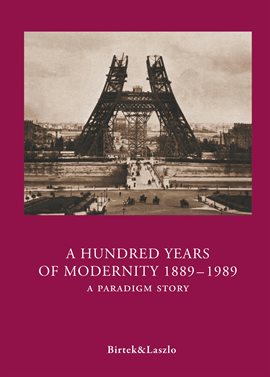 A Hundred Years of Modernity 1889-1989 - free ebook