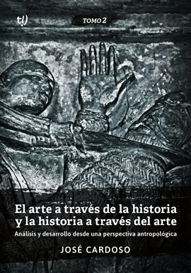 El arte a través de la historia y la historia a través del arte. Tomo 2 ...