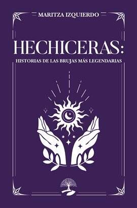 Hechiceras: Historias de las Brujas Más Legendarias - free ebook