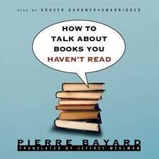 Books & Reading - How to Talk about Books You Haven't Read - free audiobook