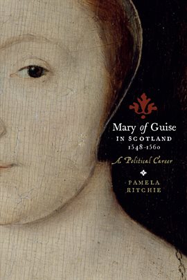 Mary of Guise in Scotland, 1548–1560 - free ebook