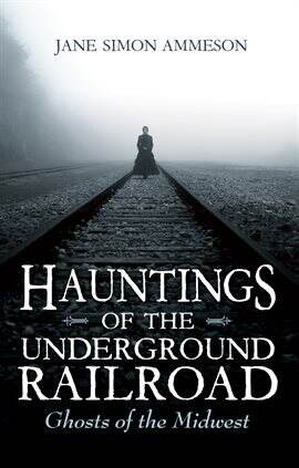 Hauntings of the Underground Railroad - free ebook