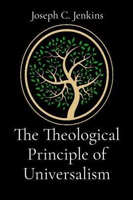 The Theological Principle of Universalism - free ebook