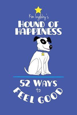 The Hound of Happiness - 52 Tips to Feel Good - free ebook