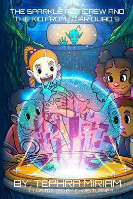 The Sparkle Riot Crew and the Kid from Star Quad 9 - free ebook
