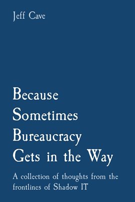 Because Sometimes Bureaucracy Gets in the Way - free ebook