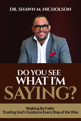 Do You See What I'm Saying? Walking By Faith - free ebook